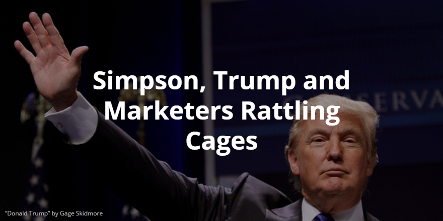 Homer Simpson, Donald Trump and Marketers Rattling Cages